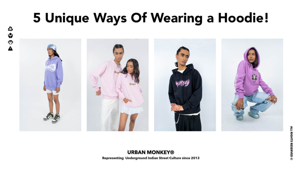 5  Unique Ways Of Wearing a Hoodie