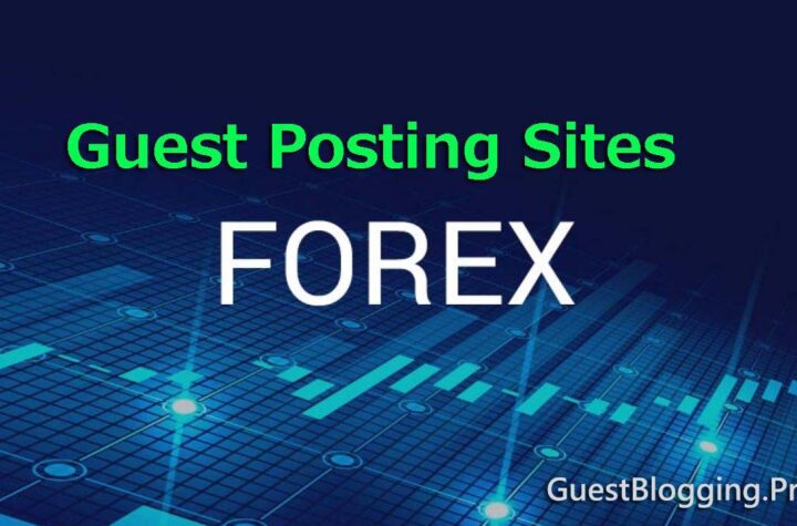 160+ Top Forex Guest Posting Sites List