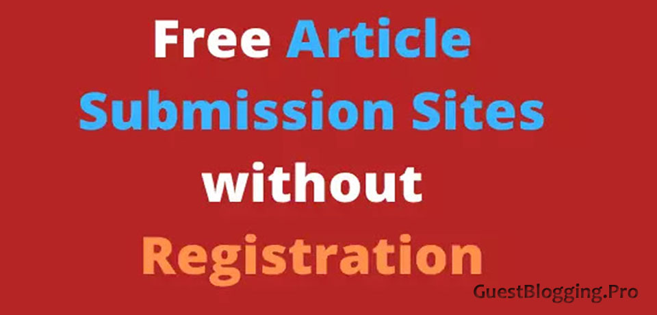 Free Article Submission Sites List Without Registration