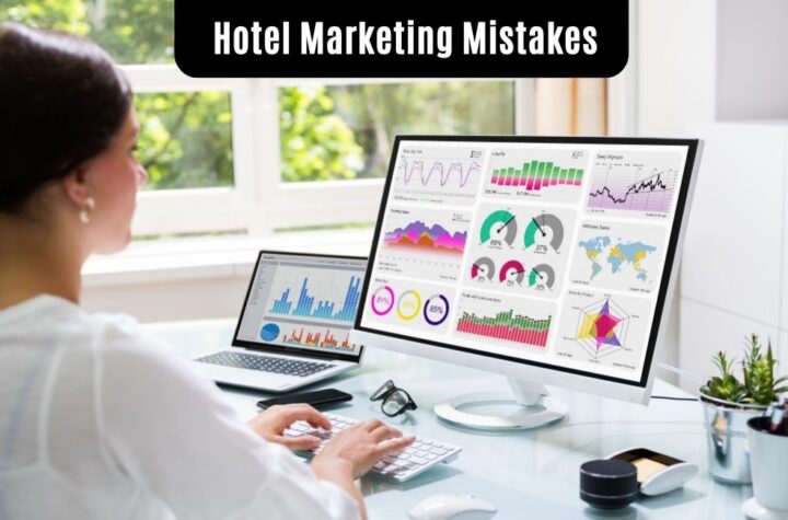 5 Hotel Marketing Mistakes & Ways To Avoid