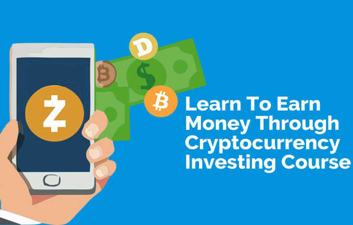 Learn To Earn Money Through Cryptocurrency Investing Course
