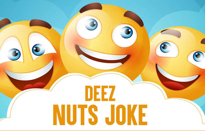 Most Funny Deez Nuts Jokes