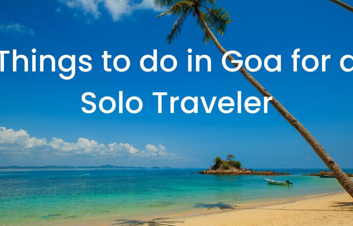 Things to do in Goa for a Solo Traveler
