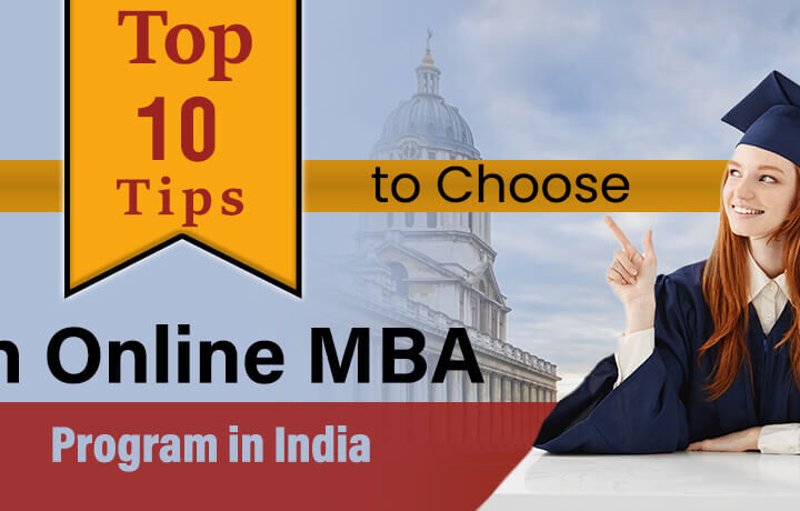 Top 10 Tips to Choose an Online MBA Program Successfully In India