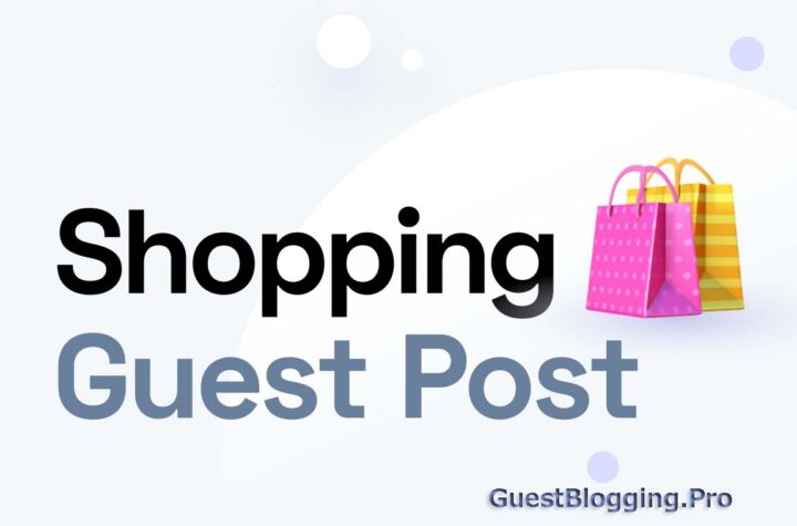 Top Shopping Guest Posting Sites List