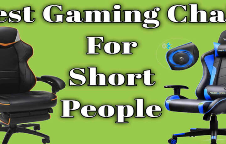 How To Choose The Best Gaming Chair For Short People In 2020